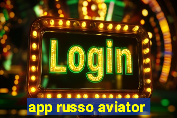 app russo aviator